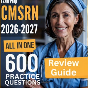 CMSRN-examenvoorbereiding 2026-2027: alles-in-één beoordelingsgids voor certificering + 600 oefenvragen