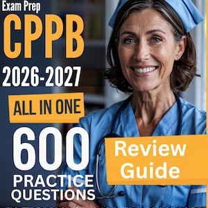 CPPB Certification Study Guide: All-In-One Guide + 600 Practice Test Questions