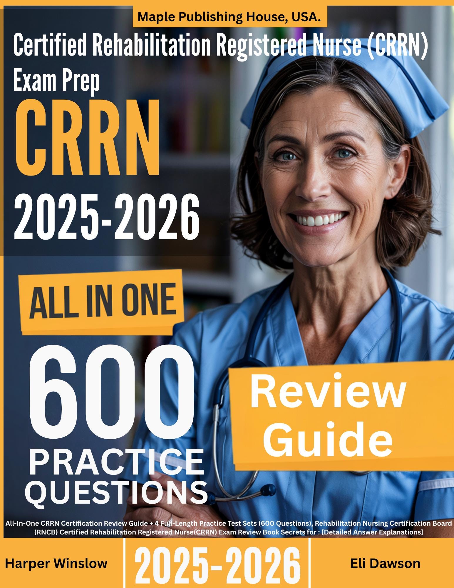 CRRN Study Guide: All-In-One CRRN Certification Review Guide + 4 Practice Tests (600 Qs),RNCB Certified Rehabilitation Registered Nurse Exam