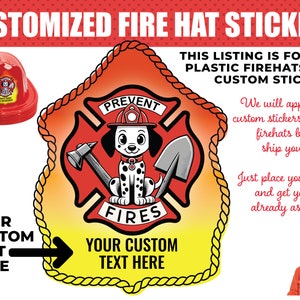 May include: Red and yellow fire hat sticker with a dalmatian dog wearing a fire hat and the words "Prevent Fires" and "Your Custom Text Here".