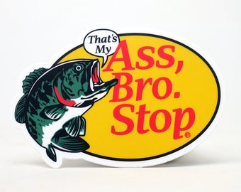 2-pack Thats my ASS BRO STOP sticker fishing dad joke bass funny water bottle sticker laptop sticker