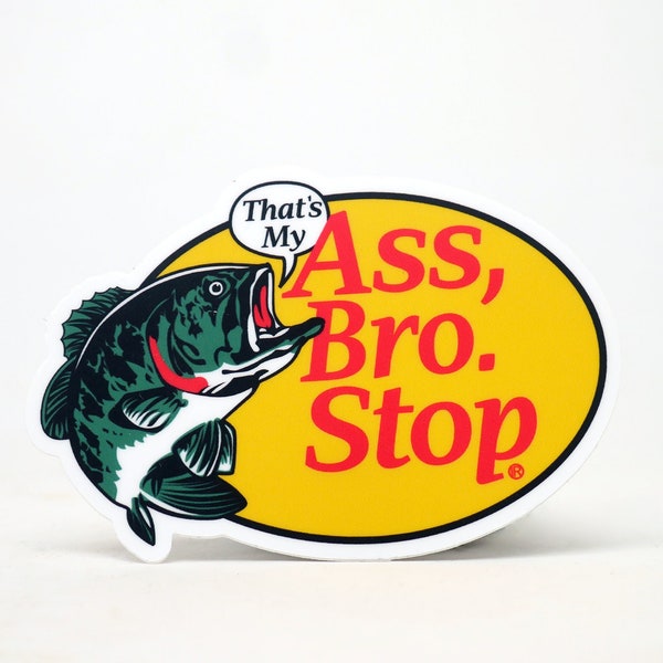 2-pack Thats my ASS BRO STOP sticker fishing dad joke bass funny water bottle sticker laptop sticker