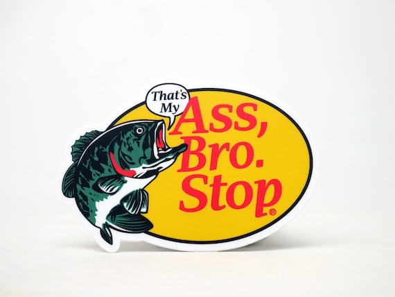 2-pack Thats My ASS BRO STOP Sticker Fishing Dad Joke Bass Funny