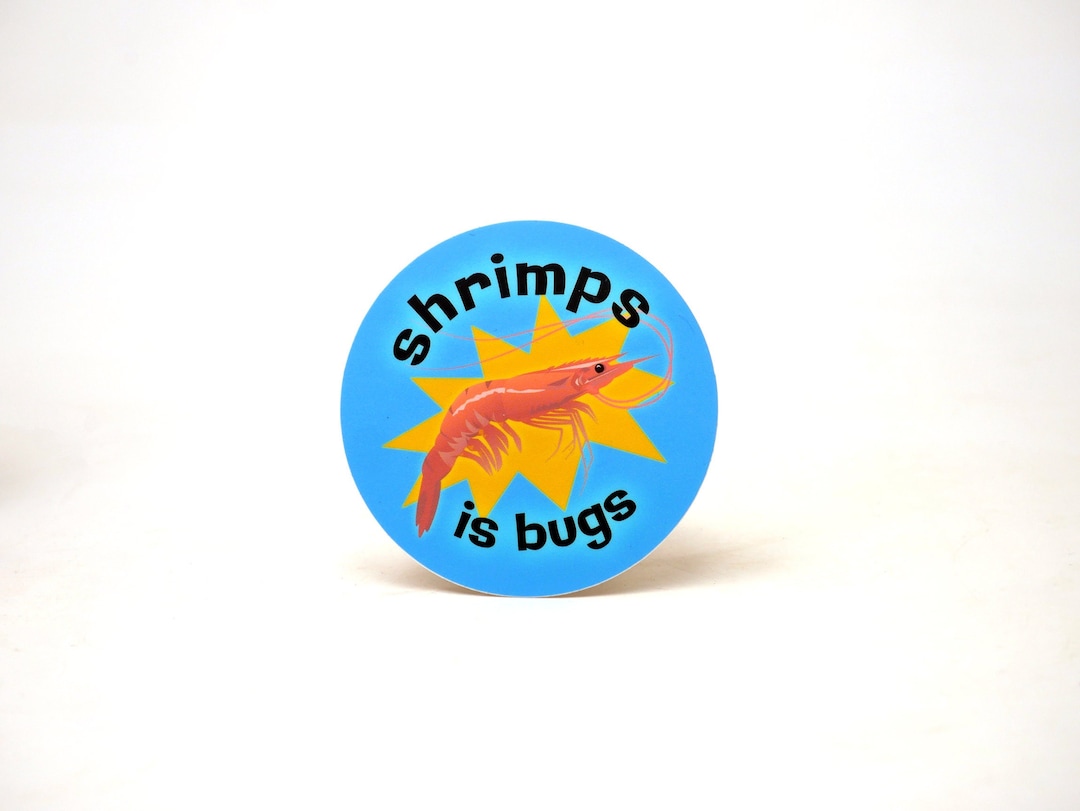 SHRIMPS IS BUGS shrimp truther funny water bottle laptop sticker fishing bug