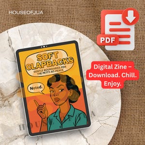 Könnte beinhalten: Ein digitales Zine mit dem Titel "Soft Clapbacks: Gentle Boundaries for the Petty-at-Peace" mit einer Cartoon-Illustration einer Frau mit einer Sprechblase, in der "Notiert." steht.