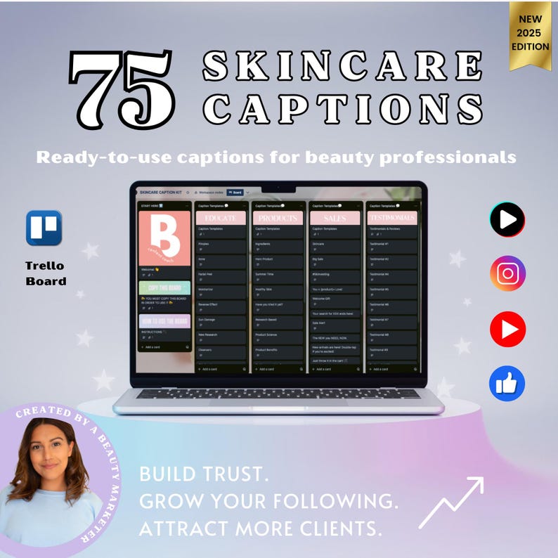 May include: A laptop computer displaying a Trello board with the title "Skincare Captions" and the text "75 Ready-to-use captions for beauty professionals". The laptop is on a pink and purple surface with a graphic of an upward arrow. The text "BUILD TRUST. GROW YOUR FOLLOWING. ATTRACT MORE CLIENTS." is below the laptop.