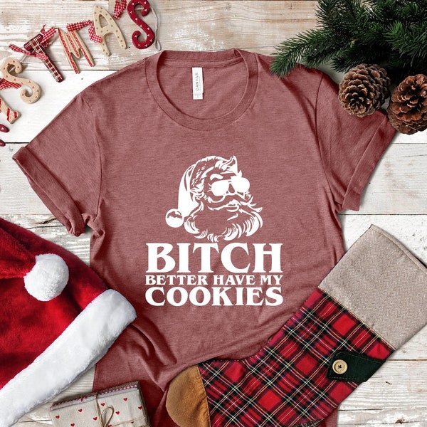 Bitch Better Have My Cookies, Rude Shirts, I Do It For The Hos, Santa Christmas Funny T Shirt Xmas, Rude Christmas Tee, Offensive Xmas Gifts