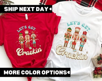 Lets Get Crackin Shirt, Nutcracker Shirt, Retro Nutcracker Shirt, Christmas Nutcracker Shirt, Christmas Family Shirt,Vintage Christmas Shirt