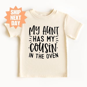 My Aunt Has My Cousin In The Oven Shirt, Big Cousin Shirt, Pregnancy Announcement Shirt, Cousin Shirt, Big Cousin Kids Shirt, Cousin Gift