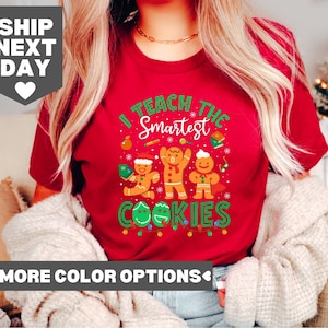 I Teach The Smartest Cookies Shirt, Christmas Teacher Shirt, Teacher Shirt, Christmas Gift for Teacher, Gingerbread Cookies Shirt, Gift