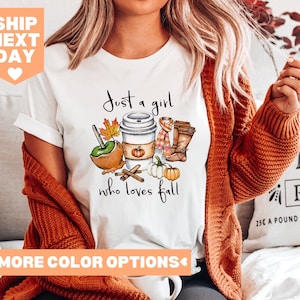 Just a Girl Who Loves Fall Shirt, Pumpkin Shirt, Coffee Lover Shirt, Cute Fall Shirts for Women, Fall Lover's Shirt, Thanksgiving Shirt