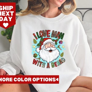 I Love A Man With A Beard Christmas Shirt, Christmas Shirt, Santa Shirt, Santa Claus Shirt, Funny Santa Shirt, Christmas Shirt, Beard Shirt