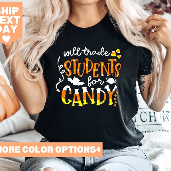 Will Trade Students for Candy Shirt, Teacher Halloween Shirts, Funny Halloween Shirt, Halloween Teacher Gift, Kindergarten Teacher Shirt