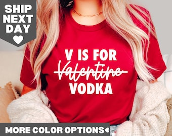 V Is For Vodka Shirt, Vodka Lover Shirt, Funny Valentine's Day Shirt, Funny Valentine Shirt, Gift For Her, Valentine's Shirt, Anti Valentine
