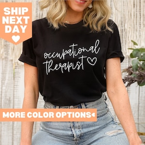 Occupational Therapy Shirt, Occupational Therapist Shirt, OT Shirt, Special Education Shirt, Therapist Shirt, OT Assistant Shirt, OT Tee