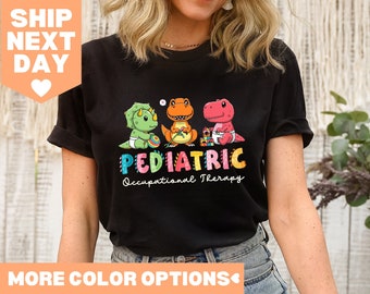 Pediatric Occupational Therapy Shirt, Occupational Therapist Shirt, Special Education Shirt, Pediatric Therapist Shirt, OT Assistant Shirt