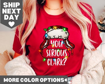You Serious Clark Shirt, Christmas Shirt, Christmas Family Shirt, Christmas Gift, Family Christmas Shirt, Holiday Shirt, Xmas Shirt