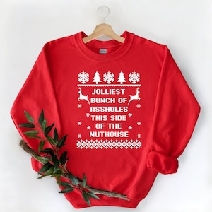Jolliest Bunch of Assholes Shirt This Side of The Nuthouse Sweatshirt, Christmas Sweatshirt, Funny Christmas, Rude Shirts, Christmas 2021