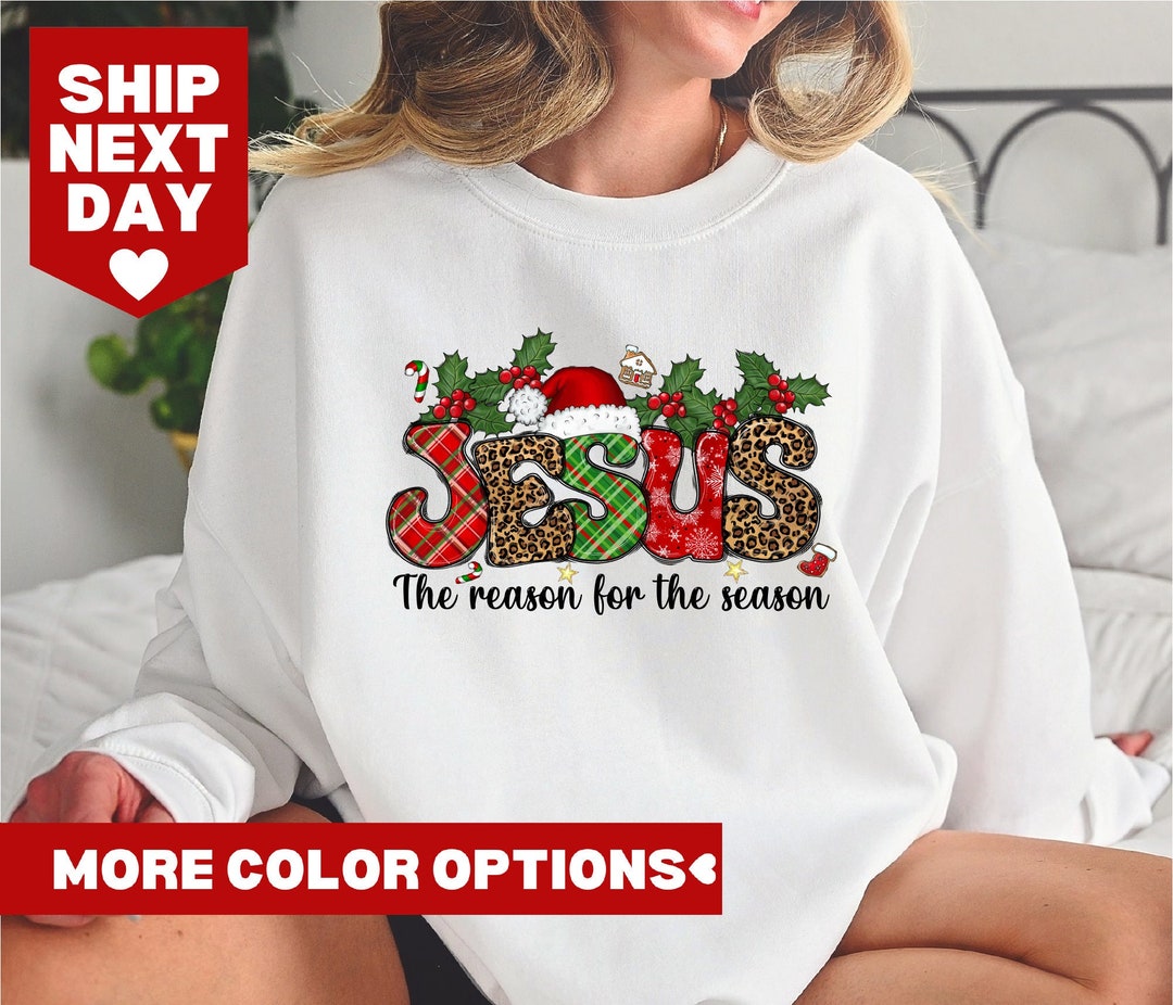 Jesus is the Reason for the Season Shirt, Christian Christmas Shirt, Christmas Jesus Shirt 