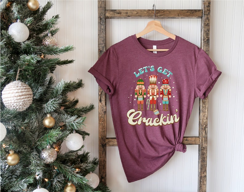 Lets Get Crackin Shirt, Nutcracker Shirt, Retro Nutcracker Shirt, Christmas Nutcracker Shirt, Christmas Family Shirt,Vintage Christmas Shirt image 3