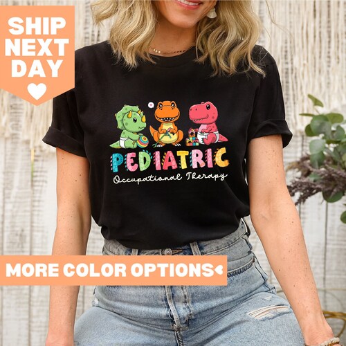 Pediatric Occupational Therapy Shirt, Occupational Therapist Shirt, Special Education Shirt, Pediatric Therapist Shirt, OT Assistant Shirt