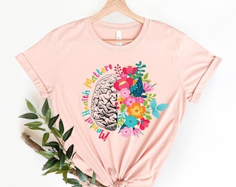 Geestelijke gezondheid is belangrijk, shirt geestelijke gezondheid, cadeau plantenliefhebbers, cadeau tuinieren, bloemen T-shirt, bloemen shirt hersenen, bewustzijn geestelijke gezondheid
