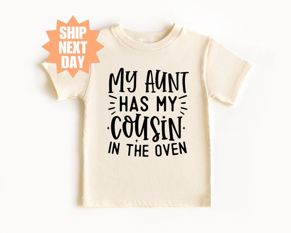 My Aunt Has My Cousin In The Oven Family Gift T-Shirt My Aunt Has My Cousin In The Oven Family Gift T-Shirt