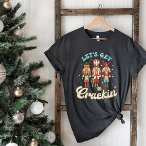 Lets Get Crackin Shirt, Nutcracker Shirt, Retro Nutcracker Shirt, Christmas Nutcracker Shirt, Christmas Family Shirt,Vintage Christmas Shirt image 5