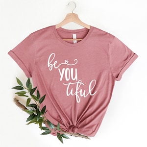 BeYOUtiful Phrase Tee, Motivational Phrase T-Shirt, Inspirational Gifts for Her, Teacher Gift, Birthday Gift, Teen Gift, Gift fo Her