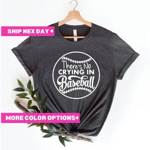 Baseball Shirt, There&#39;s No Crying In Baseball, Baseball T-Shirt, Baseball Shirt, Baseball Mom, Baseball Sweatshirt, Baseball Mom Shirt