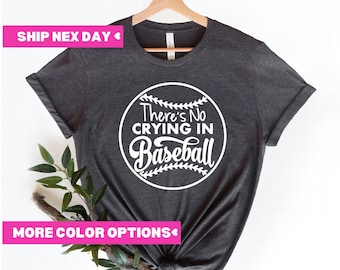 Baseball Shirt, There's No Crying In Baseball, Baseball T-Shirt, Baseball Shirt, Baseball Mom, Baseball Sweatshirt, Baseball Mom Shirt