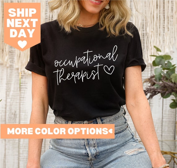 Occupational Therapy Shirt, Occupational Therapist Shirt, OT Shirt, Special Education Shirt, Therapist Shirt, OT Assistant Shirt, OT Tee