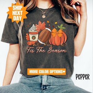 Comfort Colors® Tis The Season Shirt, Fall Pumpkin Shirt, Football Shirts For Women, Fall Season Shirts, Women Fall Tees, Cute Pumpkin Shirt