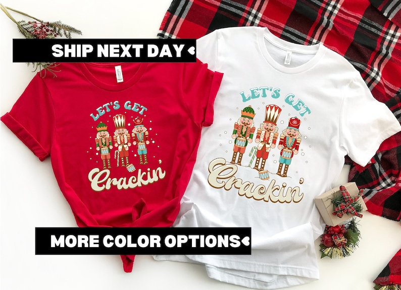 Lets Get Crackin Shirt, Nutcracker Shirt, Retro Nutcracker Shirt, Christmas Nutcracker Shirt, Christmas Family Shirt,Vintage Christmas Shirt image 1