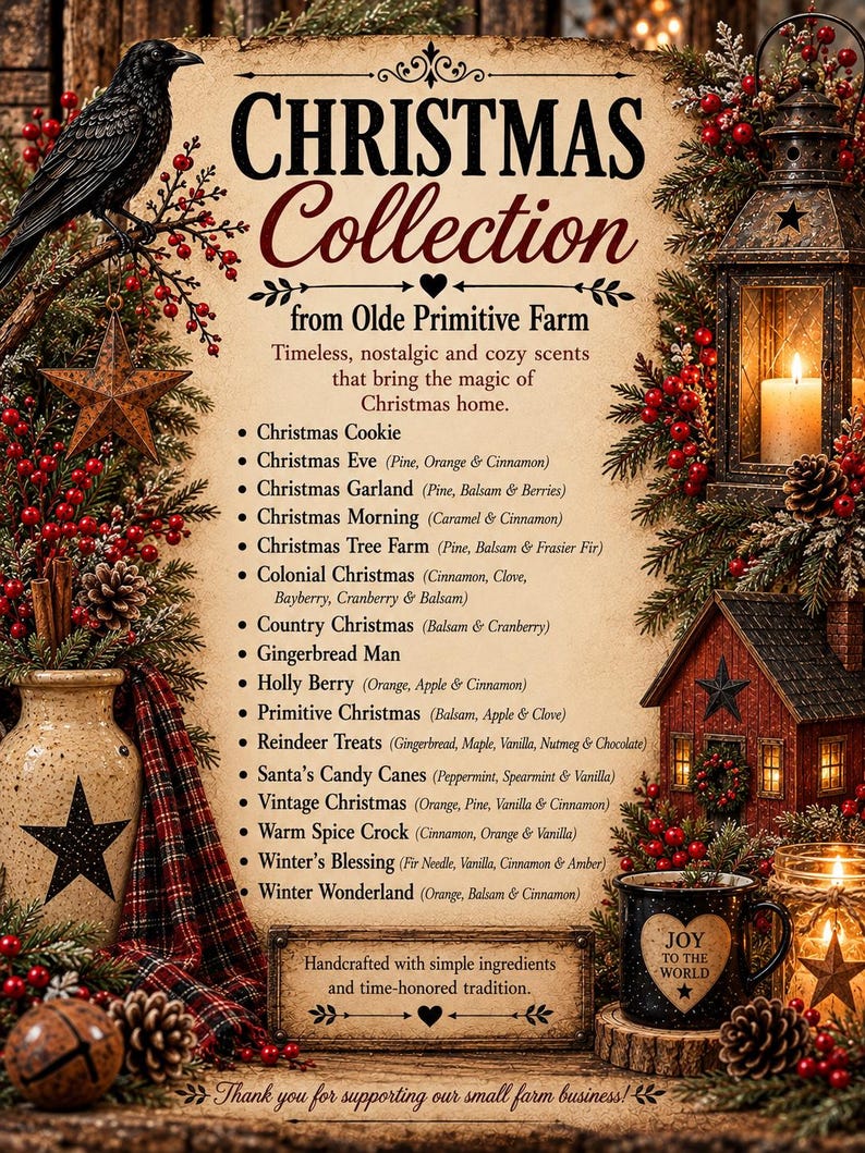 May include: A Christmas Collection sign from Olde Primitive Farm listing various holiday scents like Christmas Cookie and Winter Wonderland. The sign features a black crow, a lantern, a small house, and a mug labeled Joy to the World.