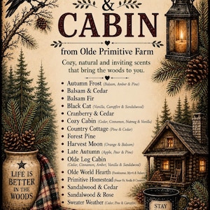 May include: A decorative sign titled WOODSY & CABIN from Olde Primitive Farm. It features a black crow, a lantern, a log cabin, and a list of scents including Autumn Frost, Balsam & Cedar, and Black Cat. Text includes LIFE IS BETTER IN THE WOODS and STAY COZY.