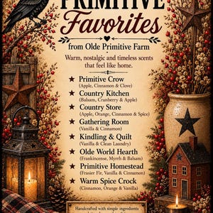 May include: A decorative sign titled Primitive Favorites from Olde Primitive Farm, featuring a black crow, a lantern, a star, and a list of scents including Primitive Crow, Country Kitchen, Country Store, Gathering Room, Kindling & Quilt, Olde World Hearth, Primitive Homestead, and Warm Spice Crock.