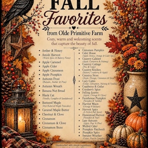 May include: A sign titled FALL Favorites from Olde Primitive Farm featuring a list of scent names like Amber & Honey and Cinnamon Pumpkin. The border displays autumn leaves, a black crow, a lantern, pumpkins, and a ceramic jug.