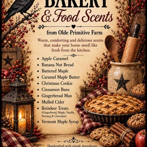 May include: A sign titled BAKERY & Food Scents from Olde Primitive Farm featuring a black crow, a lantern, a wooden spoon, a rolling pin, a pie, cookies, and cinnamon sticks. The text lists scents including Apple Caramel, Banana Nut Bread, Buttered Maple, Caramel Maple Butter, Christmas Cookie, Cinnamon Buns, Gingerbread Man, Mulled Cider, Reindeer Treats, and Vermont Maple Syrup.