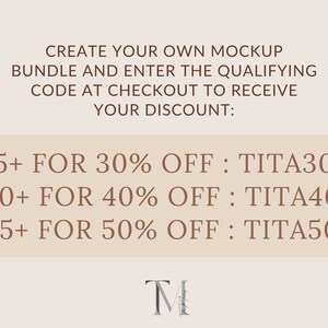 May include: Text graphic with a discount code offer for buying multiple mockups.  The text reads: "CREATE YOUR OWN MOCKUP BUNDLE AND ENTER THE QUALIFYING CODE AT CHECKOUT TO RECEIVE YOUR DISCOUNT: 5+ FOR 30% OFF: TITA30 10+ FOR 40% OFF: TITA40 15+ FOR 50% OFF: TITA50".  The graphic also includes a stylized "TM" logo.
