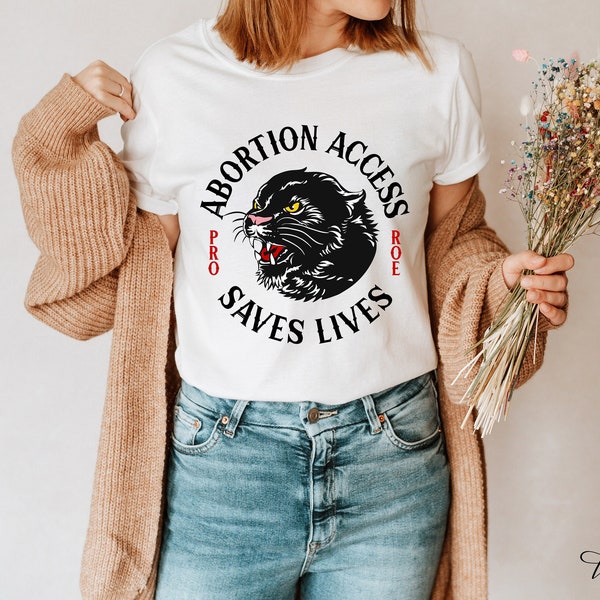 Abortion Access Saves Lives Shirt, Pro Choice Shirt, Reproductive Rights Shirt, Roe v Wade Shirt, Women's Rights Shirt, Pro Roe Shirt