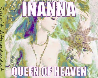 Inanna Queen of Heaven Spirit Attunement