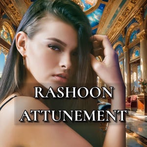 May include: A woman with long dark hair looks directly at the camera. She is wearing a black top and has a hand on her face. The text "RASHOON ATTUNEMENT" is in white letters on a black background.