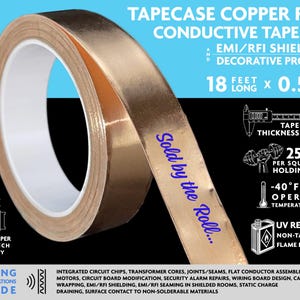 May include: A roll of 18 feet long by 0.5 inches wide copper foil conductive tape. The tape is 0.0015 inches thick and has a holding force of 25 pounds per square inch. The tape is UV resistant, non-tarnishing, and flame retardant. It has a temperature range of -40&deg;F to 311&deg;F. The tape is sold by the roll.