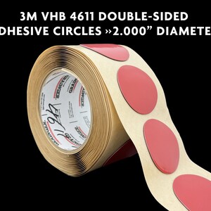 May include: A roll of 3M VHB 4611 double-sided adhesive circles with a diameter of 2 inches. The circles are red and are on a brown roll.