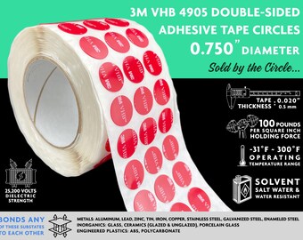 Sold by the Circle:  3M VHB 4905 Double-Sided Adhesive Tape Circles, Clear/Transparent, 0.750" Diameter, One Circle Per Unit Ordered.