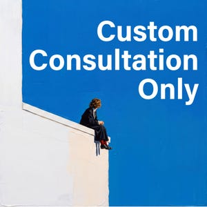 May include: A square graphic featuring a vibrant blue background with the white text Custom Consultation Only. A small figure with curly hair, wearing a dark coat and red striped socks, sits on the edge of a white wall against the blue.