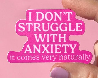 Jag kämpar inte med ångest, det kommer väldigt naturligt klistermärke, klistermärke för psykisk hälsa, vattentätt klistermärke, klistermärke för vattenflaska, adhd