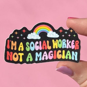 I’m a social worker, not a magician sticker, therapy sticker, mental health sticker, gift for therapist, stocking stuffer, funny sticker