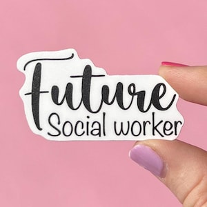 May include: White sticker with black text that reads "Future Social Worker".